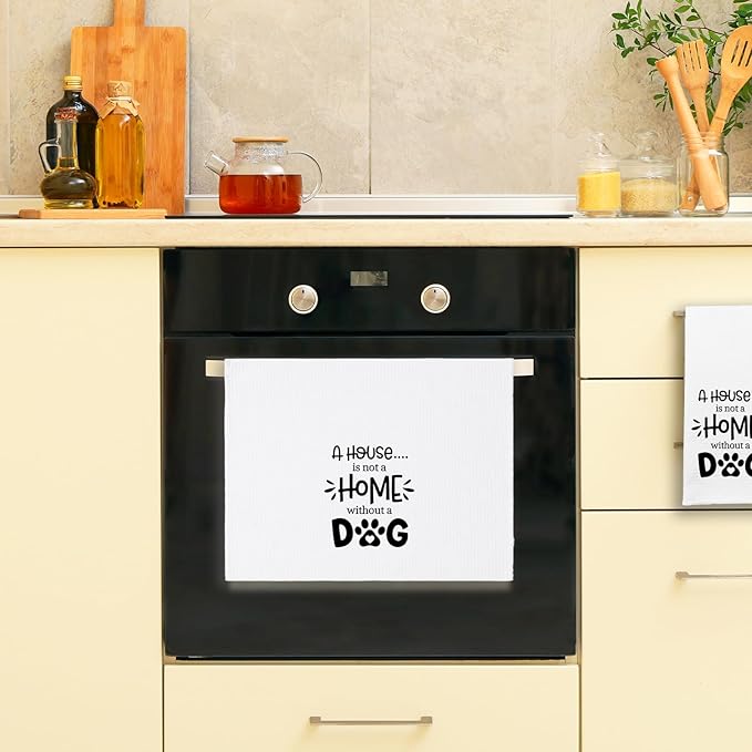 Funny Kitchen Towels with Saying, A House is Not A Home Without A Dog Dishcloths, Dog Lover Gifts for Women, Pet Decorative Towels for The Home, Cute Kitchen Gifts for Hostess Housewife