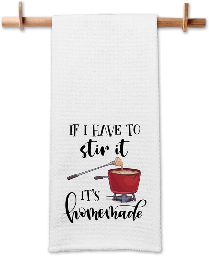 Funny Sayings Kitchen Towels If I Have to Stir It It's Homemade Dish Towels Funny Towels Gifts for Farmhouse Kitchen Decor Novelty Housewarming Gifts for Women Men Housewife Chef Friend