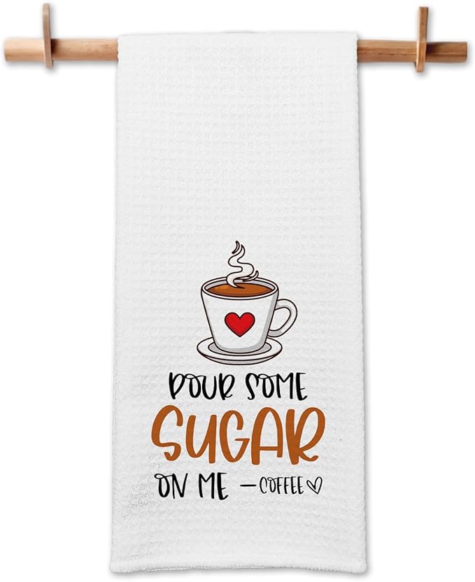 Funny Coffee Dish Towels Pour Some Sugar on Me Soft Kitchen Towels Funny Kitchen Decor Dishcloths Sweet Housewarming Gifts for New Home Hilarious Birthday Gifts for Coffee Lover Chef Friend