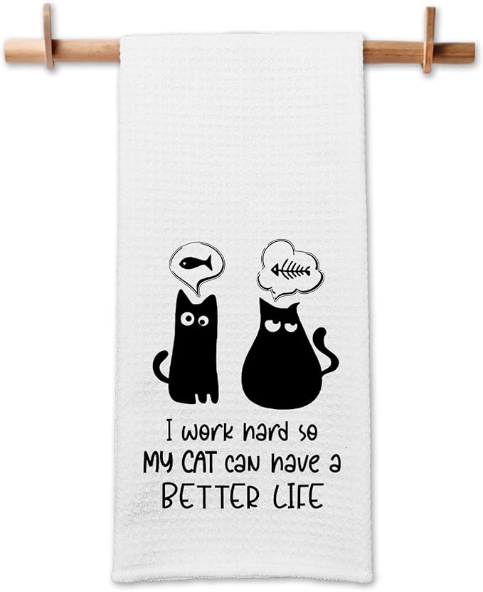 Funny Black Cat Kitchen Towels I Work Hard So My Cat Can Have A Better Life Dish Towels Adult Humor Soft Towels for Kitchen Decor Cute Housewarming Gifts for Women Men Sisters Cat Lovers