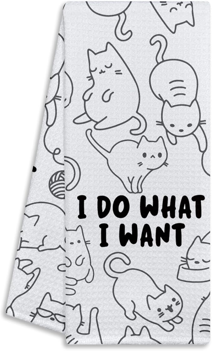 I Do What I Want Funny Cat Kitchen Towels Kitchen Decor Cat Lover Gifts Bathroom Decor Housewarming Gifts