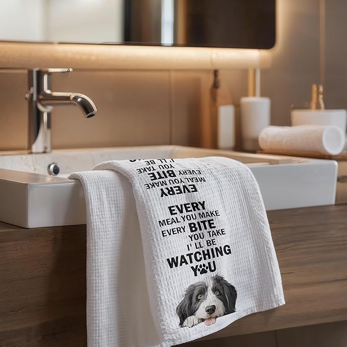 Funny Border Collie Kitchen Towels, Gifts for Border Collie Lovers Tea Dish and Hand Towels for Decorative Use in Kitchen and Bathroom,Every Meal You Make Dog Themed Kitchen Decor, 16x24 Inch